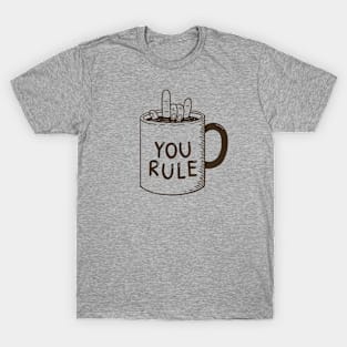 You rule T-Shirt